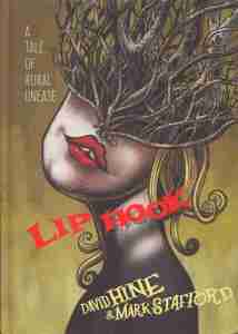 Lip Hook: A Tale of Rural Unease by David Hine and Mark Stafford
Publisher: Self-Made Hero 
ISBN: 978-1910593578