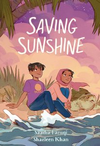 Saving Sunshine by Saadia Farugi and Shazleen Khan
Publisher: Roaring Brook Press
ISBN: 978-1250793812