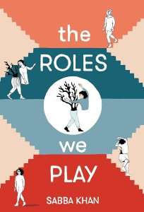 The Roles We Play by Sabba Khan
Publisher: Myriad  Editions
ISBN: 978-1912408306